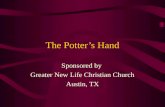 The Potter’s Hand Sponsored by Greater New Life Christian Church Austin, TX.