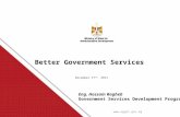 Better Government Services December 17 th, 2011  Eng. Hossam Ragheb Government Services Development Program.