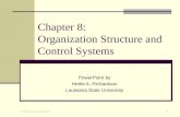 © 2008 Pearson Prentice Hall 8-1 Chapter 8: Organization Structure and Control Systems PowerPoint by Hettie A. Richardson Louisiana State University.