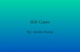 Bill Gates By: Jeremy Kemp. Richest Man and Creator He created Microsoft Had put the Microsoft programs into the IBM computer He had $11.5 billion He.