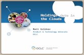 EVERY CONNECTION has a starting point. EVERY CONNECTION has a starting point. Holdings data in the Clouds Matt Goldner Product & Technology Advocate OCLC.