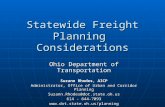 Statewide Freight Planning Considerations Ohio Department of Transportation Suzann Rhodes, AICP Administrator, Office of Urban and Corridor Planning Suzann.Rhodes@dot.state.oh.us.