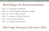 Birthdays & Anniversaries Feb. 1 st Stephen Swafford Feb. 2 nd Troy Hughes, Shirley Lingle Feb. 4 th Tom & Kim Ward Feb. 7 th Anwar & Sheba Javed Feb