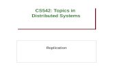 CS542: Topics in Distributed Systems Replication.