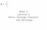 Week 3 Lecture 2 Basic Storage Concepts and Settings.