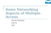 Some Networking Aspects of Multiple Access Muriel Medard EECS MIT.