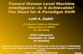 Toward Human Level Machine Intelligence—Is it Achievable? The Need for A Paradigm Shift Lotfi A. Zadeh Computer Science Division Department of EECS UC.