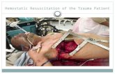 Hemostatic Resuscitation of the Trauma Patient. What is it? Keeping Blood Systolic Blood Pressure ~ 80 until bleeding is controlled Giving PRBC’s, Plasma.