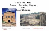 Tour of the Roman Senate House and Courthouse Senate House – “Curia”Courthouse – “Basilica Julia”