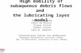 1 High mobility of subaqueous debris flows and the lubricating layer model Anders Elverhøi Fabio De Blasio Trygve Ilstad Dieter Issler Carl B. Harbitz.