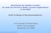 Draft Needs Assessment 2006-12-19 1 Identifying the Spatial Location of Land Use Permit & Water License Applications in the NWT Colin Daniel & Philip Bailey.