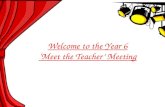 Welcome to the Year 6 ‘Meet the Teacher’ Meeting.