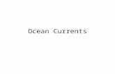 Ocean Currents. Two Types of Currents 1.Surface Currents 2.Deep water currents- very slow
