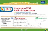 ALGEBRA 1 Lesson 10-3 Warm-Up. ALGEBRA 1 “Operations With Radical Expressions” (10-3) What are “like and unlike radicals”? How can you combine like radicals?