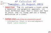 AP Calculus BC Tuesday, 25 August 2015 OBJECTIVE TSW (1) estimate a limit using a numerical and graphical approach; (2) learn different ways that a limit.