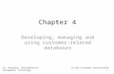 Chapter 4 Developing, managing and using customer-related databases Aj. Khuanlux MitsophonsiriCS.467 Customer relationship management Technology.