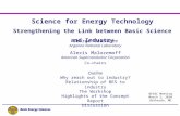 Basic Energy Sciences Science for Energy Technology Strengthening the Link between Basic Science and Industry George Crabtree Argonne National Laboratory.