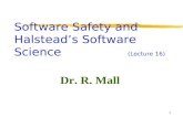 1 Software Safety and Halstead’s Software Science (Lecture 16) Dr. R. Mall.