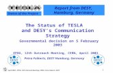 Status of the Project April 2003 - EPOG, 12th Outreach-Meeting, CERN, Petra Folkerts, DESY 1 Report from DESY, Hamburg, Germany The Status of TESLA and.