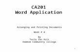 1 CA201 Word Application Arranging and Printing Documents Week # 4 By Tariq Ibn Aziz Dammam Community college.