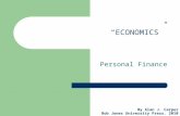Personal Finance By Alan J. Carper Bob Jones University Press. 2010 “ECONOMICS”