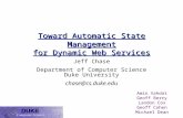 Toward Automatic State Management for Dynamic Web Services Jeff Chase Department of Computer Science Duke University chase@cs.duke.edu Amin Vahdat Geoff.
