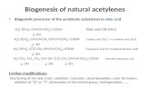 Biogenesis of natural acetylenes Biogenetic precursor of the acetylenic substances is oleic acid H 3 C-(CH 2 ) 7 -CH=CH-(CH 2 ) 7 -COOH Oleic acid [18:1(9c)]