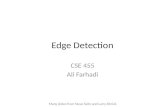 Edge Detection CSE 455 Ali Farhadi Many slides from Steve Seitz and Larry Zitnick.
