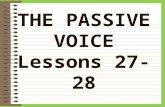 THE PASSIVE VOICE Lessons 27-28 Passive voice does NOT mean “past tense.” There are 2 voices of verbs in Latin: –Active voice –Passive voice.