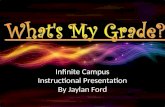 Infinite Campus Instructional Presentation By Jaylan Ford.