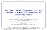 FLCC November 3, 2003 F.M. Doyle, D.A. Dornfeld, J.B. Talbot 1 Feature Level Compensation and Control: Chemical Mechanical Planarization Investigators.