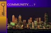 COMMUNITY.... Is There Community Without Church?