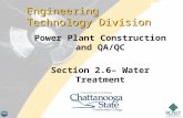 Power Plant Construction and QA/QC Section 2.6– Water Treatment Engineering Technology Division.
