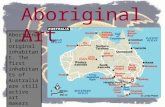 Aboriginal means original inhabitant. The first inhabitants of Australia are still active art makers today. Aboriginal Art.