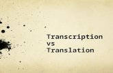 Transcription vs Translation. Central Dogma Transcription Translation.