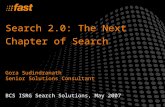 Search 2.0: The Next Chapter of Search Gora Sudindranath Senior Solutions Consultant BCS ISRG Search Solutions, May 2007.