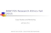 BINF705 Fall15 SOLKA - CASE STUDIES AND MENTORING BINF705 Research Ethics Fall 2015 Case Studies and Mentoring Jeff Solka Ph.D.