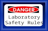 Laboratory Safety Rules While working in the science laboratory, you will have certain important _____________ that do not apply to other classrooms.