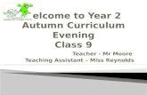 Teacher - Mr Moore Teaching Assistant – Miss Reynolds.