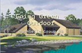 Going Green - Outdoor Dannielle Group BB. S E N W House Format.