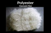 Polyester Manmade Fiber. History… Polyester began as a group of polymers in W.H. Carothers’ laboratory Carothers was working for duPont at the time when.