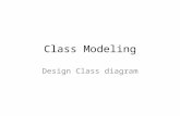 Class Modeling Design Class diagram. Classes The term “class ” refers to a group of objects that share a common attributes and common behaviour (operations).