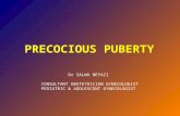 PRECOCIOUS PUBERTY Dr SALWA NEYAZI CONSULTANT OBSTETRICIAN GYNECOLOGIST PEDIATRIC & ADOLESCENT GYNECOLOGIST.
