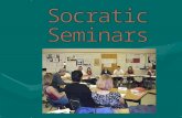 What is a Socratic Seminar? A Socratic seminar is a way of teaching founded by the Greek philosopher Socrates. Socrates believed that: students learn.