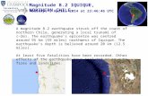 Magnitude 8.2 IQUIQUE, NORTHERN CHILE Tuesday, 1 April, 2014 at 23:46:46 UTC Pakistan A magnitude 8.2 earthquake struck off the coast of northern Chile,