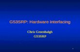 1 G53SRP: Hardware interfacing Chris Greenhalgh G53SRP.