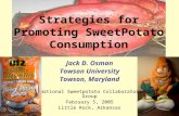 Strategies for Promoting SweetPotato Consumption Jack D. Osman Towson University Towson, Maryland National Sweetpotato Collaborators Group February 5,