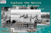 Explore the Native American Nations Nez Perce Pawnee Seminole Hopi The Native American Nations of North America cultivated the natural resources around.