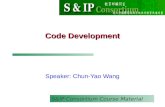 S&IP Consortium Course Material Code Development Speaker: Chun-Yao Wang.