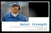Quiet Strength The principals, practices, & priorities of a winning life By: Tony Dungy with Nathan Whitaker Presentation by: Kristin Threet.
